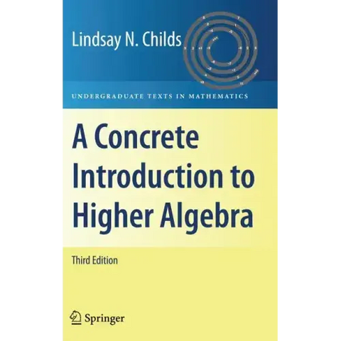 A Concrete Introduction to Higher Algebra