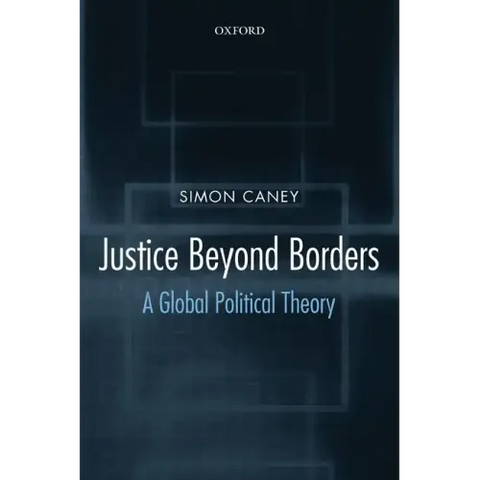 Justice Beyond Borders: A Global Political Theory