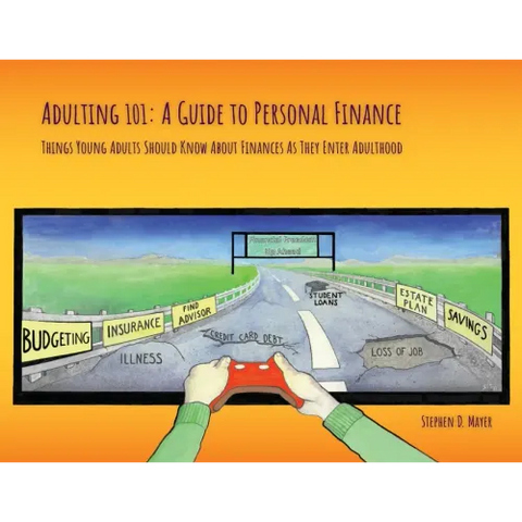 Adulting 101: A Guide to Personal Finance: Things Young Adults Should Know About Finances As They Enter Adulthood