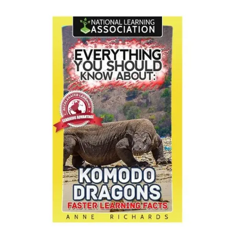Everything You Should Know About: Komodo Dragons Faster Learning Facts