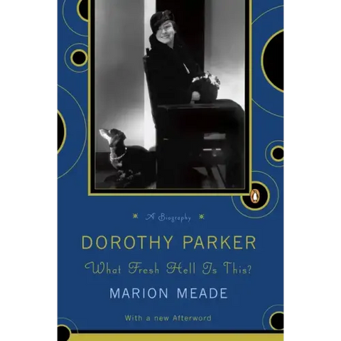 Dorothy Parker: What Fresh Hell Is This?