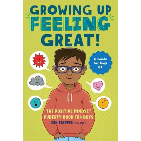 Growing Up Feeling Great!: The Positive Mindset Puberty Book for Boys