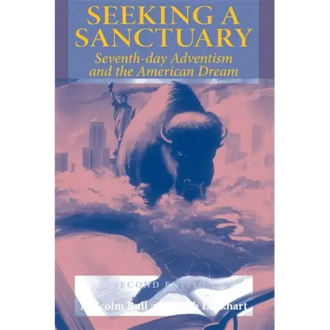 Seeking a Sanctuary, Second Edition: Seventh-Day Adventism and the American Dream