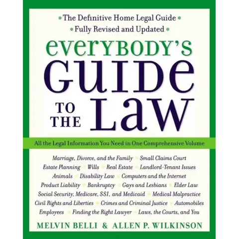 Everybody's Guide to the Law, Fully Revised & Updated, 2nd Edition: All the Legal Information You Need in One Comprehensive Volume
