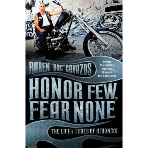 Honor Few, Fear None: The Life and Times of a Mongol