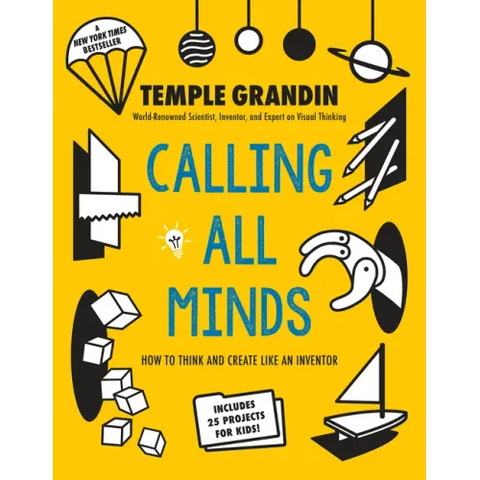 Calling All Minds: How to Think and Create Like an Inventor