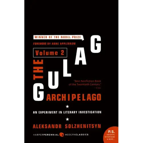 The Gulag Archipelago [Volume 2]: An Experiment in Literary Investigation