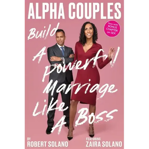 Alpha Couples: Build a Powerful Marriage Like a Boss