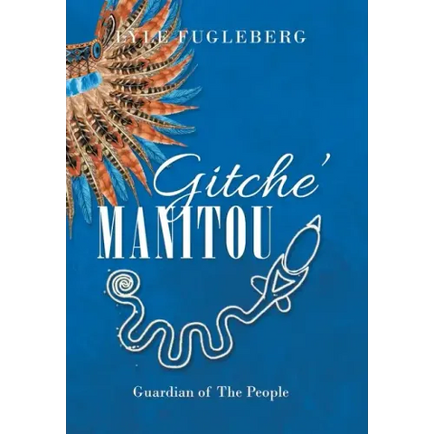 Gitche' Manitou: Guardian of the People