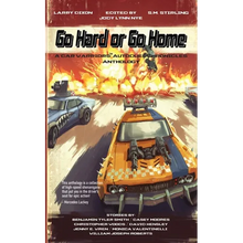Go Hard or Go Home: A Car Warriors: Autoduel Chronicles Anthology - Paperback