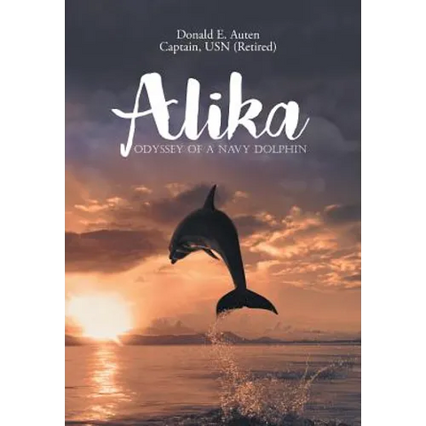 Alika: Odyssey of a Navy Dolphin