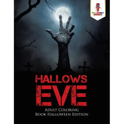 Hallows Eve: Adult Coloring Book Halloween Edition