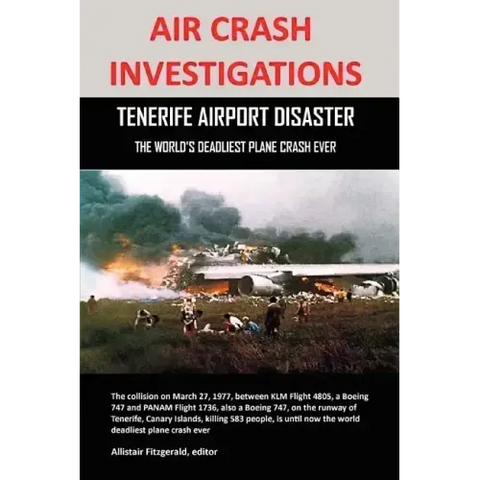 Air Crash Investigations: Tenerife Airport Disaster, the World's Deadliest Plane Crash Ever