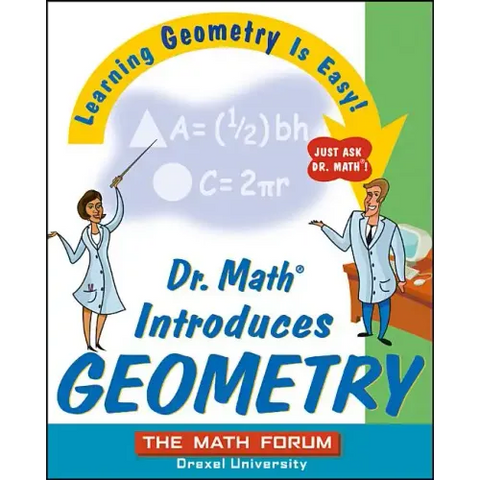 Dr. Math Introduces Geometry: Learning Geometry Is Easy! Just Ask Dr. Math!
