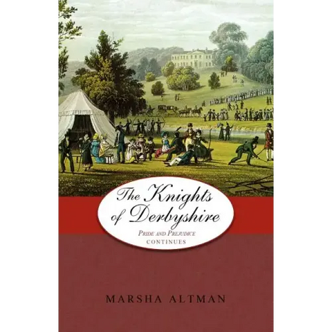 The Knights of Derbyshire: Pride and Prejudice Continues