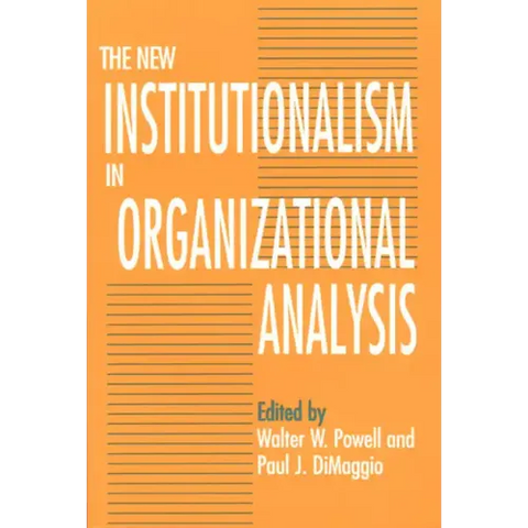 The New Institutionalism in Organizational Analysis