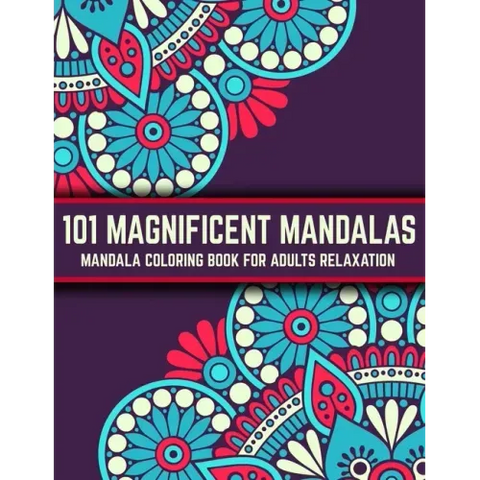 101 Magnificent Mandalas: Mandala Coloring Book For Adults Relaxation: Stress Relieving Mandala Designs