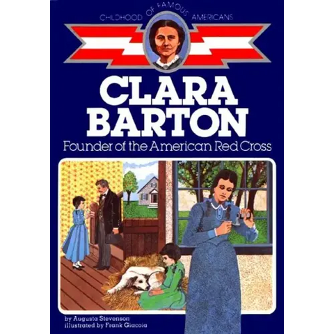 Clara Barton: Founder of the American Red Cross