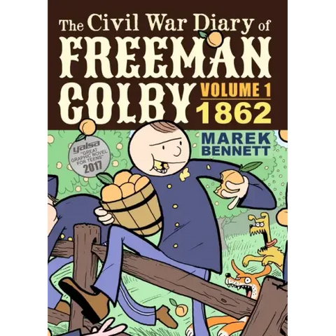 The Civil War Diary of Freeman Colby: 1862: A New Hampshire Teacher Goes to War