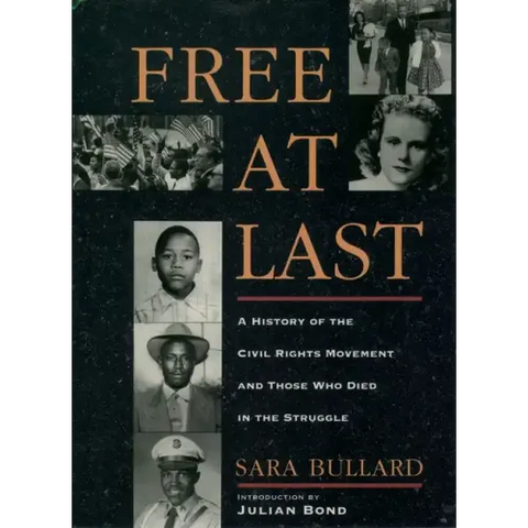 Free at Last: A History of the Civil Rights Movement and Those Who Died in the Struggle