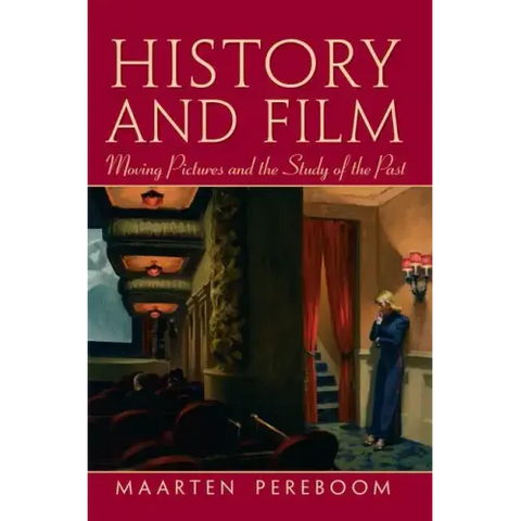 History and Film: Moving Pictures and the Study of the Past