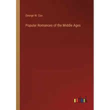 Popular Romances of the Middle Ages