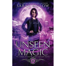 Unseen Magic: A Reluctant Heroine Urban Fantasy - Paperback