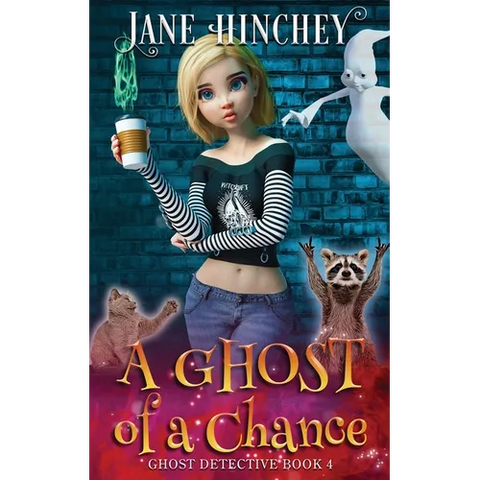 A Ghost Of A Chance: A Paranormal Ghost Detective Cozy Mystery #4