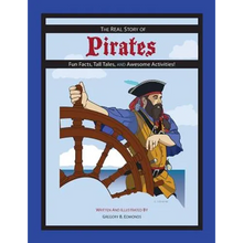 The REAL Story of Pirates: Fun Facts, Tall Tales, and Awesome Activities - Paperback