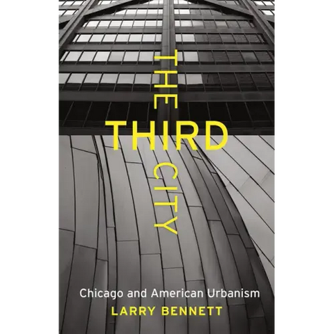 The Third City: Chicago and American Urbanism