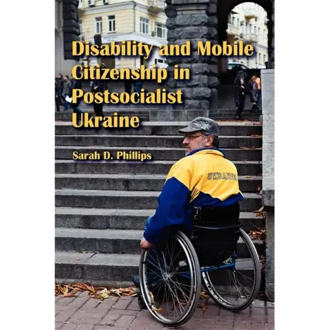 Disability and Mobile Citizenship in Postsocialist Ukraine