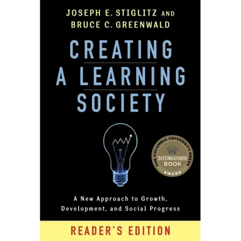 Creating a Learning Society: A New Approach to Growth, Development, and Social Progress, Reader's Edition