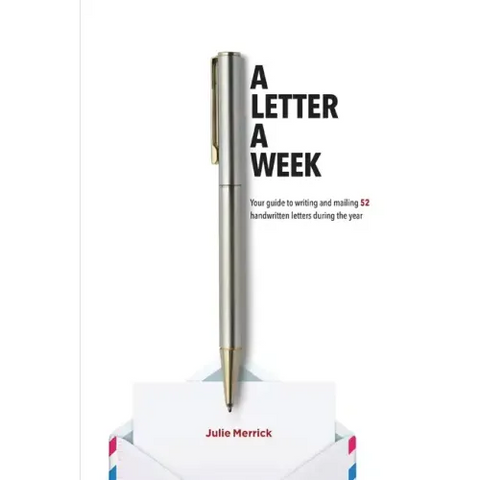 A Letter A Week: Your guide to writing and mailing 52 handwritten letters during the year