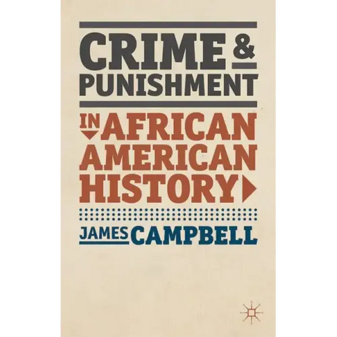 Crime and Punishment in African American History