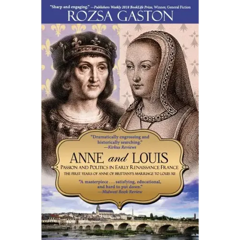 Anne and Louis: Passion and Politics in Early Renaissance France