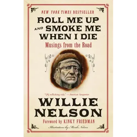 Roll Me Up and Smoke Me When I Die: Musings from the Road