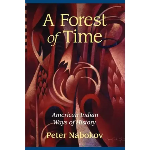 A Forest of Time: American Indian Ways of History