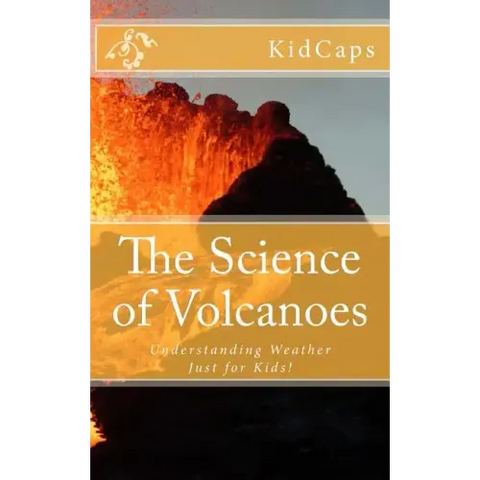 The Science of Volcanoes: Understanding Weather Just for Kids!