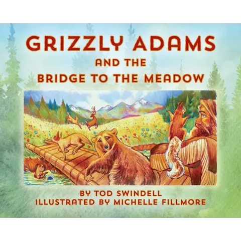 Grizzly Adams and The Bridge To The Meadow