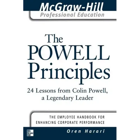 The Powell Principles: 24 Lessons from Colin Powell, a Lengendary Leader