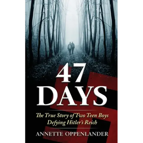 47 Days: The True Story of Two Teen Boys Defying Hitler's Reich