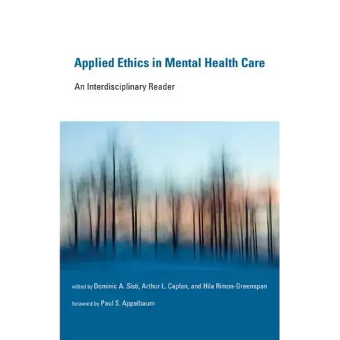 Applied Ethics in Mental Health Care: An Interdisciplinary Reader