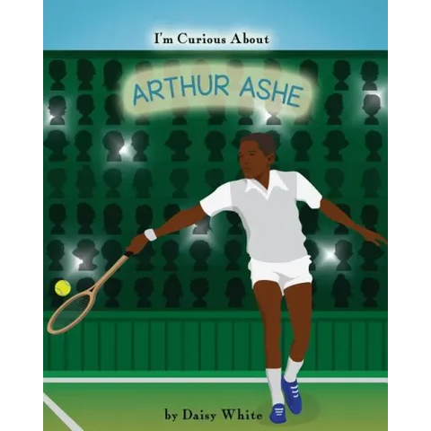 I'm Curious About Arthur Ashe