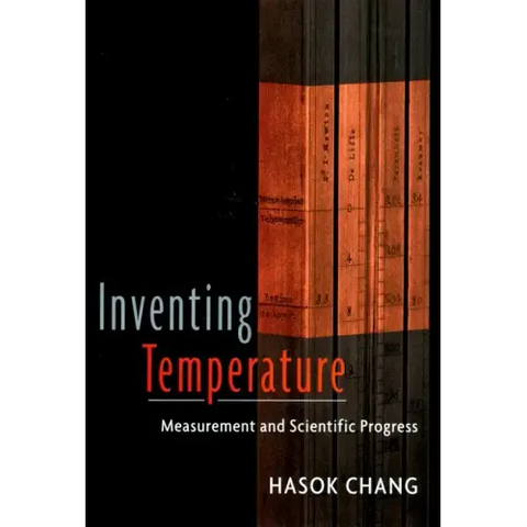 Inventing Temperature: Measurement and Scientific Progress