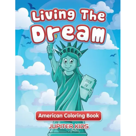 Living The Dream: American Coloring Book
