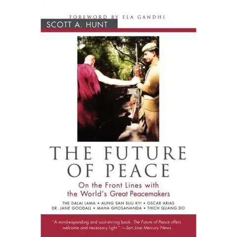 The Future of Peace: On the Front Lines with the World's Great Peacemakers