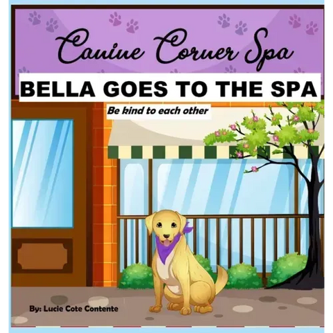 Bella Goes To The Spa: Be kind to each other
