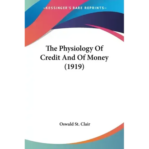 The Physiology Of Credit And Of Money (1919)