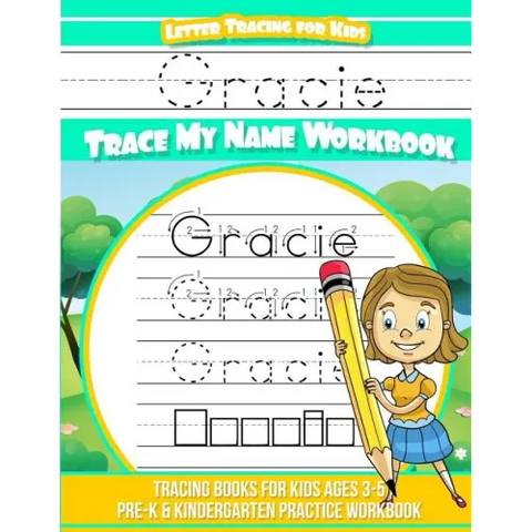 Gracie Letter Tracing for Kids Trace my Name Workbook: Tracing Books for Kids ages 3 - 5 Pre-K & Kindergarten Practice Workbook