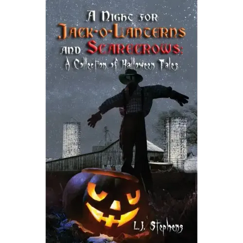 A Night for Jack-o-Lanterns and Scarecrows: A Collection of Halloween Tales